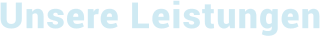 Unsere Leistungen